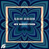 My Addiction (Explicit) - Sam Aron