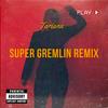 Super Gremlin (T-MIX|Explicit) - Tariana Love
