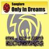 Only In Dreams (Original Mix) - Sanglare