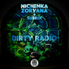 Dirty Radio - Nichenka Zoryana&Subrix