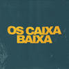 Os Caixa Baixa - MC Biel VL&MC LC&Mc Mazinho JR&MC Menor Kinha