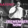 I Remember Now (Explicit) - Savino