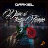 Dime Si Tengo Tiempo - Darkiel