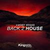 Back 2 House - Lucky Vegas