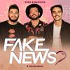 Fake News - Fred&Gustavo&Thiago Brava