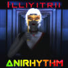 Illiyitrii (Radio Mix) - AniRhythm