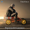 Speedmaster - Madmace