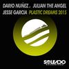 Plastic Dreams 2015 - Dario Nunez&Julian The Angel&Jesse Garcia