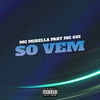 Só Vem (feat. MC Gui) - MC Mirella&MC Gui