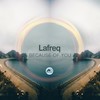 Because of You (Original Mix) - LAFREQ