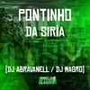 Pontinho da Siría - DJ MAGRO&DJ Abravanell