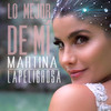 Lo Mejor de Mí - Martina La Peligrosa