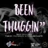 Been Thuggin'' (Explicit) - Your Excellence