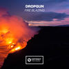 Fire Blazing (Extended Mix) - Dropgun