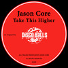 Take This Higher (Original Mix) - Jason Core