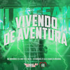 Vivendo de Aventura (Explicit) - MC Fefe Da ZL&DJ Gordão Zs&DJ Charles Original&MC Marinho ZS