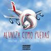 Aluniza Como Puedas (feat. Wamra Fury & Sundaypanic|Explicit) - Neguz&Niño Divino&Wamra Fury&Sundaypanic