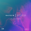 Body Moves(feat. Alia Soliman) (Joluca Remix) - Kaysin&Joluca&Alia Soliman