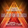 Give It Up For The Dutch (Original Mix) - Chunks&Buzzboyzz