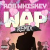 WAP (Whiskey Version) (Explicit) - Rob Whiskey