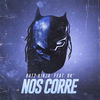 Nos corre(feat. BK) (Explicit) - Batz Ninja&BK