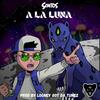 A La Luna - Santos Jaguar&Looney Got Da Tunez