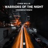 Warriors Of The Night (Vessbroz Remix) - Chris Willis&Vessbroz