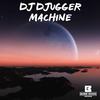 Machine (Original Mix) - DJ Djugger