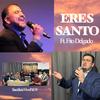 Eres Santo (feat. Fito Delgado) - Sacrificio Vivo&Fito Delgado