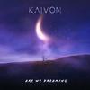 Are We Dreaming? - Kaivon