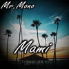 Mami (Explicit) - Mr.Mono