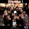Tu No Pegas (Explicit) - Key P&Nuni Jam&Big Money[男]&Jey P El Residente&Andy