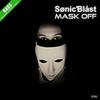 Mask Off (Original Mix) - Sonicblast