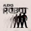 Robot (feat. Mohammed Ali) - Aleks&Mohammed Ali&Aleksandar Manojlovic&Marko Saez&Ali Rawa&Aleksandar Manojovic&Mohammed Ryback