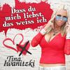 Dass du mich liebst, das weiss ich - Tina Iwanitzki