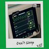 Can't Sleep (Explicit) - V.A.F.