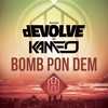 Bomb Pon Dem - dEVOLVE&Kameo