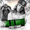 Pa si move - K-Reen&Mainy