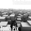 Toma Pix - Tchakabum