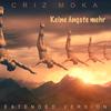 Keine Ängste mehr (Extended Version) - Criz Moka