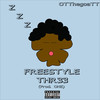 ZZZ FREESTYLE THR33 (Explicit) - OTThegoaTT