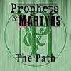 The Path - Prophets&Martyrs
