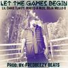 LET THE GAMES BEGIN(feat. Wrecc-A-Nize & Doja Mello-D) (Explicit) - Lil Chris Tlm&Wrecc-A-Nize&Doja Mello-D