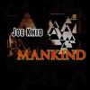 Mankind (Explicit) - Joe Khid