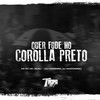 Quer fude no Corolla Preto (Explicit) - DJ Marcondes&mc Jajau&DJ CASSIMIRO