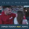 Tu sei il mio papa' - Carmelo Federico&Jasmine