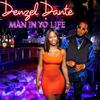 MAN IN YO LIFE - Denzel Dante