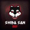 OKAY - Shiba San