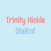 Trinity Hickle - Dlaient