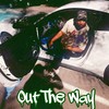 Out The Way (Explicit) - Malak Osli